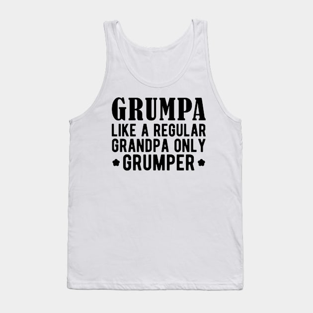 Grumpa like a regular grandpa only grumper Tank Top by KC Happy Shop